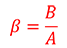 β=B/A
